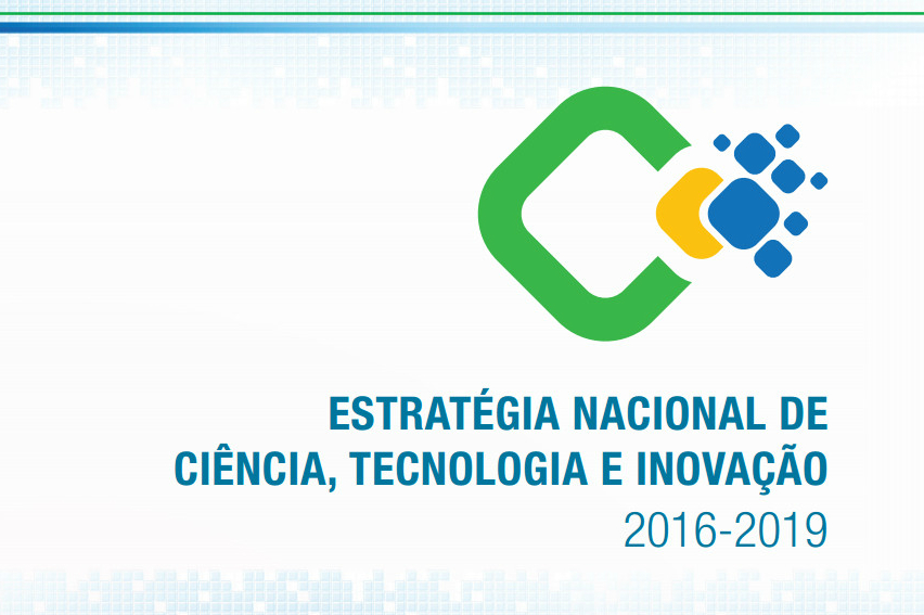 MCTI lança Estratégia Nacional de Ciência, Tecnologia e Inovação 2016 – 2019