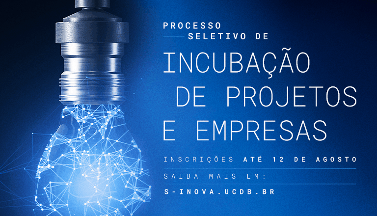 EDITAL DE SELEÇÃO PARA A INCUBADORA S-INOVA / UCDB – 2025