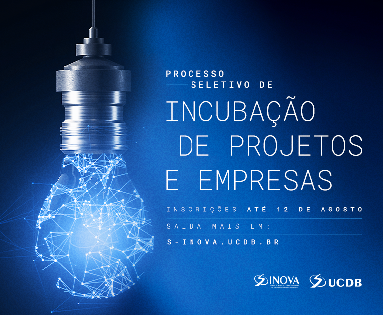EDITAL DE SELEÇÃO PARA A INCUBADORA S-INOVA / UCDB – 2025 EDITAL DE SELEÇÃO PARA A INCUBADORA S-INOVA / UCDB – 2025